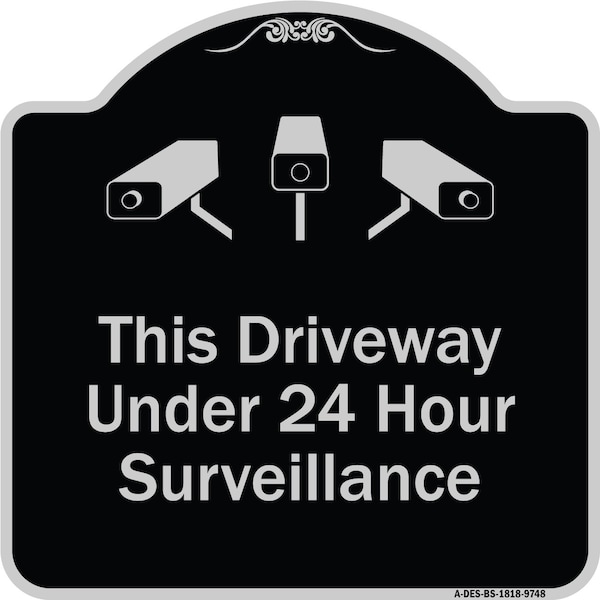 Designer Series-This Driveway Under 24 Hour Surveillance With Graphics, 18" H, BS-1818-9748
